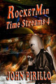 Rocket Man, Time Streams 4 John Pirillo 9798325362033