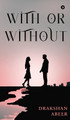 With or Without by Drakshan Abeer
