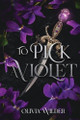 To Pick a Violet by Olivia Wilder