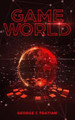 Game World by George C Fratian