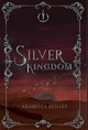 Silver Kingdom Arabella Rosier 9780645396546