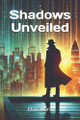 Shadows Unveiled by Elias Ward
