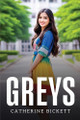 Greys by Catherine Bickett