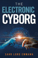 The Electronic Cyborg by Sahr Lord Emmawa