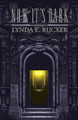 Now It's Dark by Lynda E Rucker