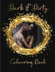 Dark & Dirty Colouring Book by Obsessed Books Designs