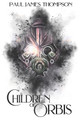 Children of Orbis by Paul James Thompson