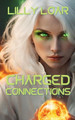 Charged Connections by Lilly Loar