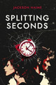 Splitting Seconds by Jackson Haime