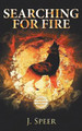 Searching for Fire by Janea Janea Speer