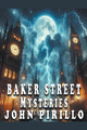 Baker Street Mysteries by John Pirillo