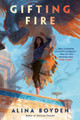 Gifting Fire Alina Boyden 9781984805485