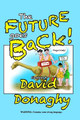 The Future goes Back! by David Donaghy