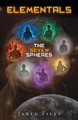 Elementals: The Seven Spheres Jared Files 9780991032105