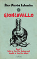 Gioncavallo - Life Is for the Living and Death Is for the Dead by Pier Maria Colombo