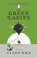 The Green Ladies by Clark Omo