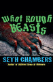 What Rough Beasts by Seth Chambers