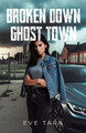 Broken Down Ghost Town Eve Tara 9780228896937