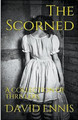 The Scorned by David Ennis