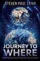 Journey to Where Steven Paul Leiva 9798218442279