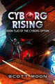 Cyborg Rising by Scott Moon