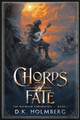 Chords of Fate by D K Holmberg