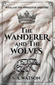 The Wanderer and the Wolves by S A Watson