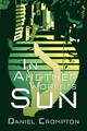 In Another World's Sun by Daniel Crompton