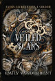 Veiled Scars Emily Vanderbent 9798218422592