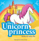 The Unicorn Princess Stacey Roi 9781954967021