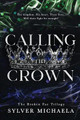 Calling of the Crown by Sylver Michaela