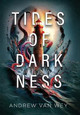 Tides of Darkness Andrew Van Wey 9781956050103