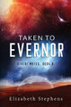 Taken to Evernor: An Alien Gladiator Romance (Xiveri Mates Book 8) Elizabeth Stephens 9781954244627