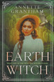 Earth Witch by Annette Grantham