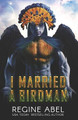 I Married A Birdman Regine Abel 9781990572074