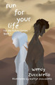 run for your life by Wendy Zuccarello