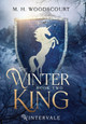 The Winter King by M H Woodscourt