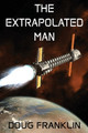 The Extrapolated Man by Doug Franklin