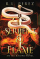 Serpent & Flame R L Perez 9781955035514