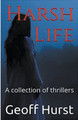 Harsh Life by Geoff Hurst