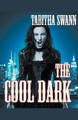 The Cool Dark by Tabitha Swann