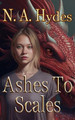 Ashes to Scales by N A Hydes