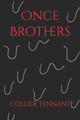 Once Brothers by Collier Tennant