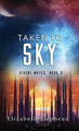 Taken to Sky: A SciFi Alien Romance (Xiveri Mates Book 9) Elizabeth Stephens 9781954244641