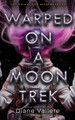 Warped on a Moon Trek by Diane Vallere