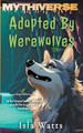 Adopted By Werewolves by Isla Watts