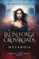 Iron-Forge Crossroads: Metanoia Gwydion Royce 9798990207400
