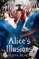 Alice's Illusions by Maya Black