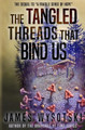 The Tangled Threads That Bind Us by James Wysotski
