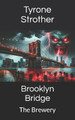 Brooklyn Bridge by Tyrone Strother